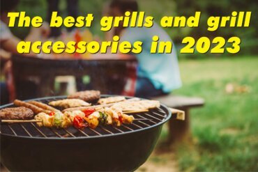 The Ultimate Guide to the Best Grills and Grill Accessories of 2023