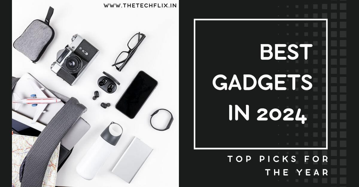Best Gadgets in 2024- Top Picks for the Year (CES Edit)